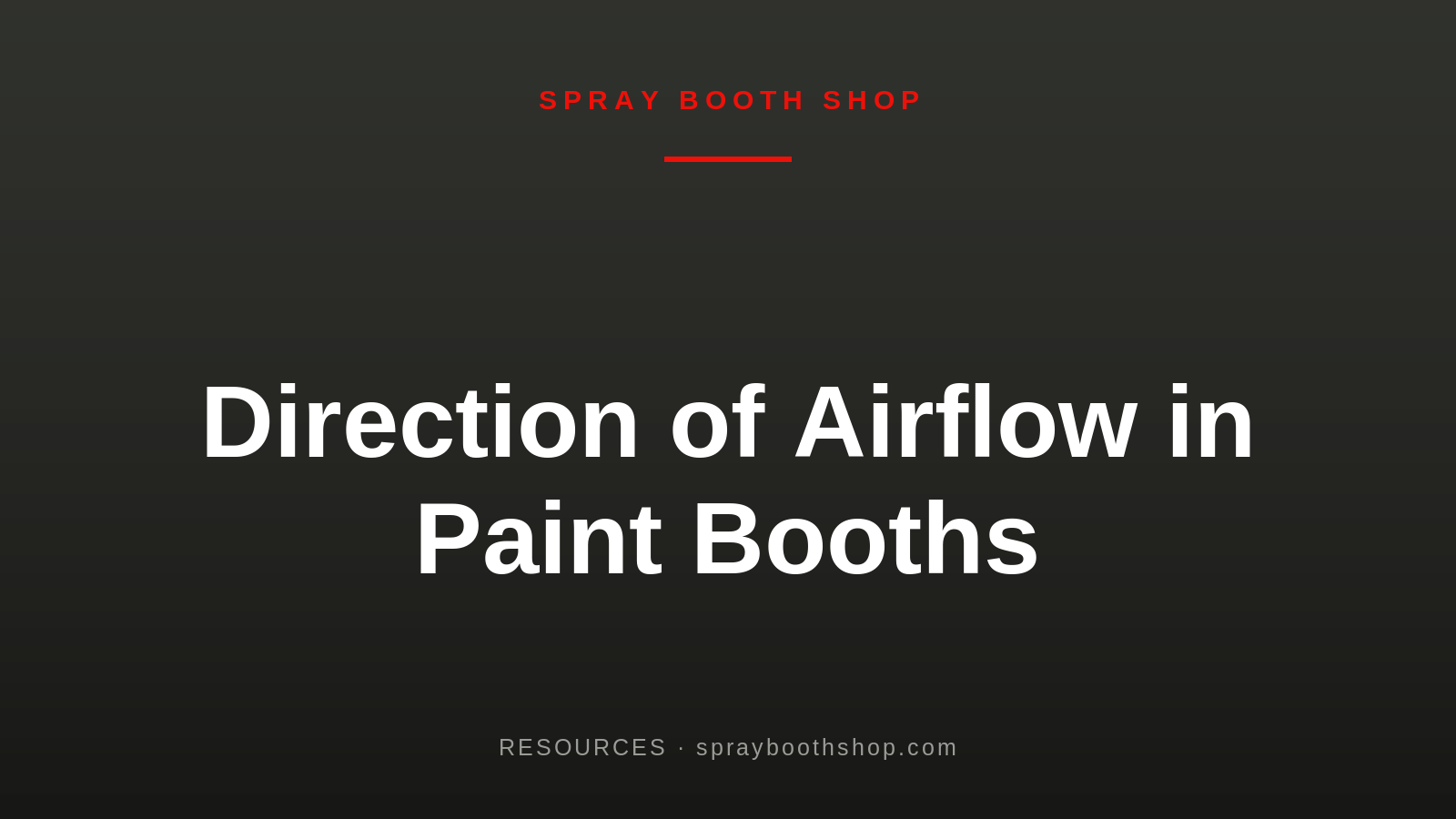 Direction of Airflow in Paint Booths