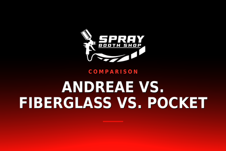 Andreae vs. Fiberglass vs. Pocket — Spray Booth Shop paint booth blog