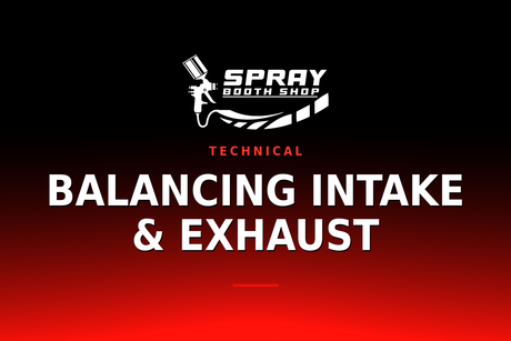 Balancing Intake & Exhaust — Spray Booth Shop paint booth blog