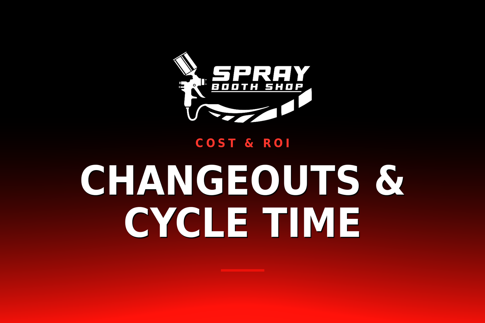 Changeouts & Cycle Time — Spray Booth Shop paint booth blog