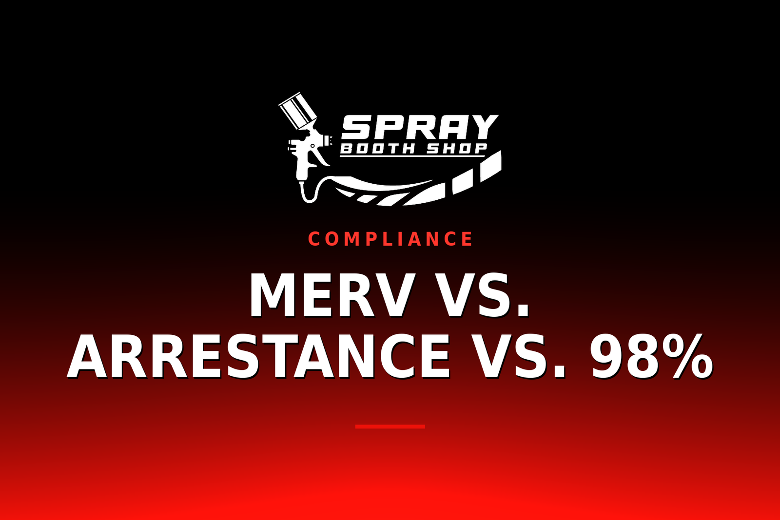 MERV vs. Arrestance vs. 98% — Spray Booth Shop paint booth blog