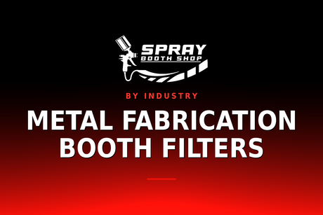 Metal Fabrication Booth Filters — Spray Booth Shop paint booth blog