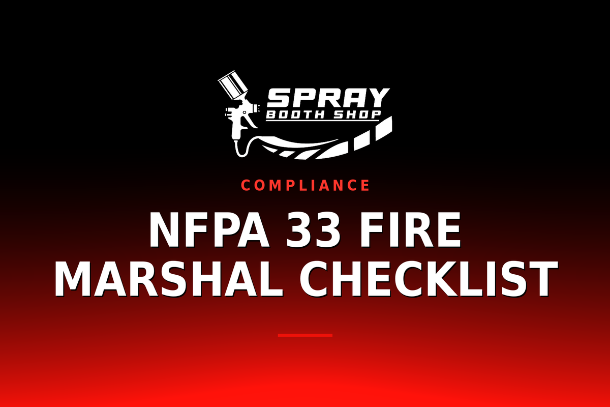 NFPA 33 Fire Marshal Checklist — Spray Booth Shop paint booth blog