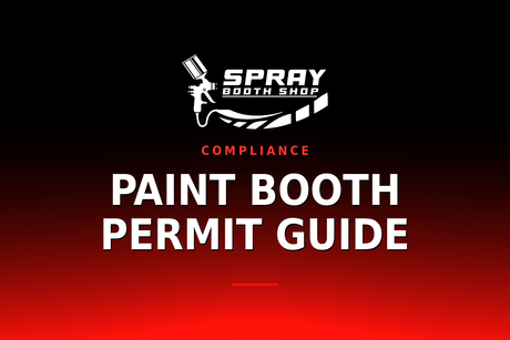 Paint Booth Permit Guide — Spray Booth Shop paint booth blog