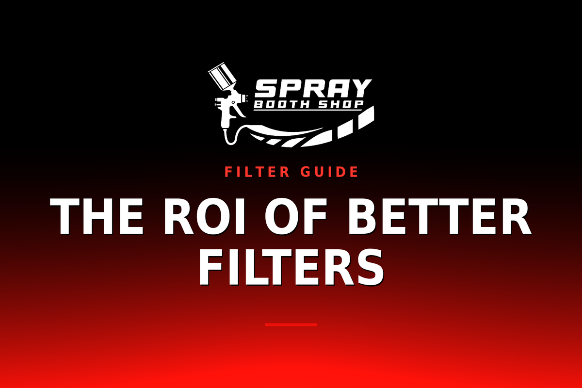 The ROI of Better Filters — Spray Booth Shop paint booth blog