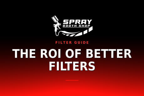 The ROI of Better Filters — Spray Booth Shop paint booth blog