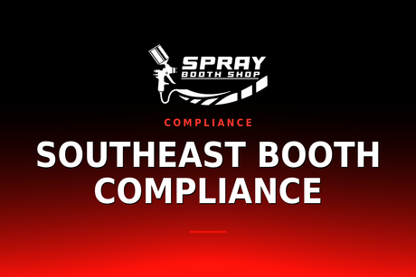 Southeast Booth Compliance — Spray Booth Shop paint booth blog