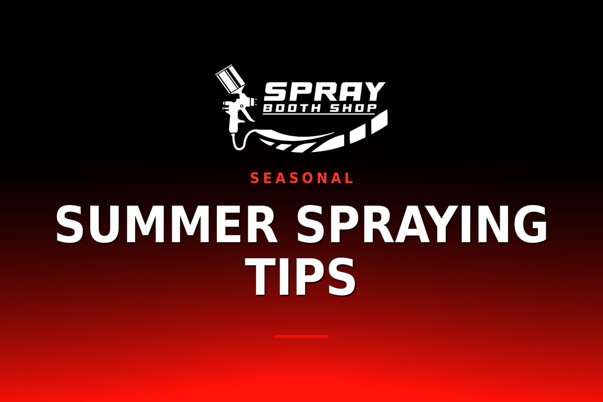 Summer Spraying Tips — Spray Booth Shop paint booth blog
