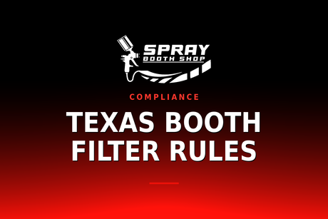 Texas Booth Filter Rules — Spray Booth Shop paint booth blog