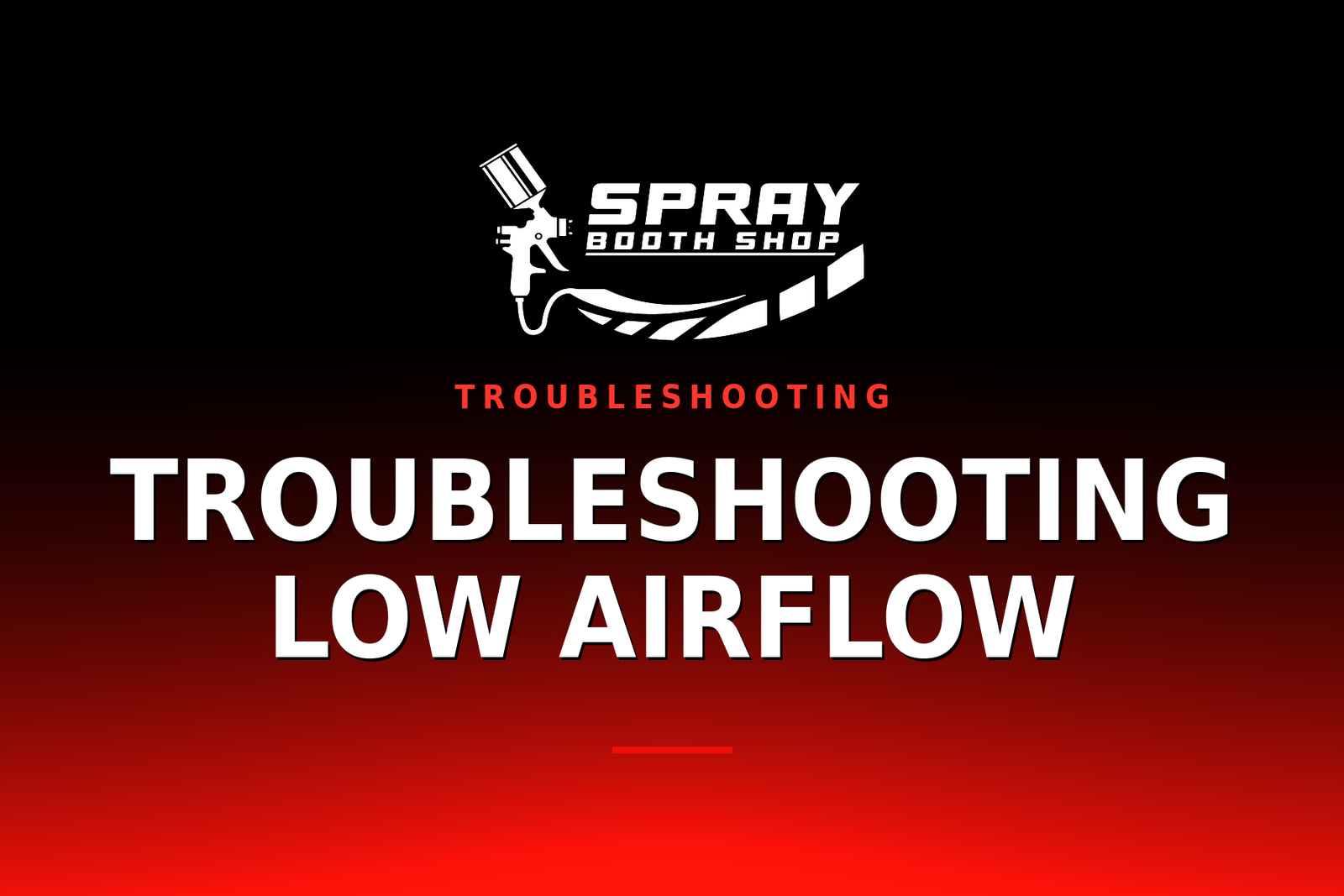 Troubleshooting Low Airflow — Spray Booth Shop paint booth blog
