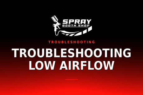 Troubleshooting Low Airflow — Spray Booth Shop paint booth blog
