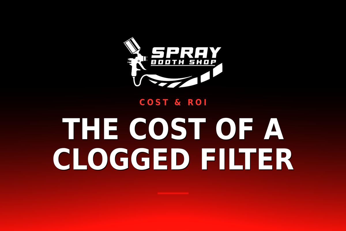 The Cost of a Clogged Filter — Spray Booth Shop paint booth blog