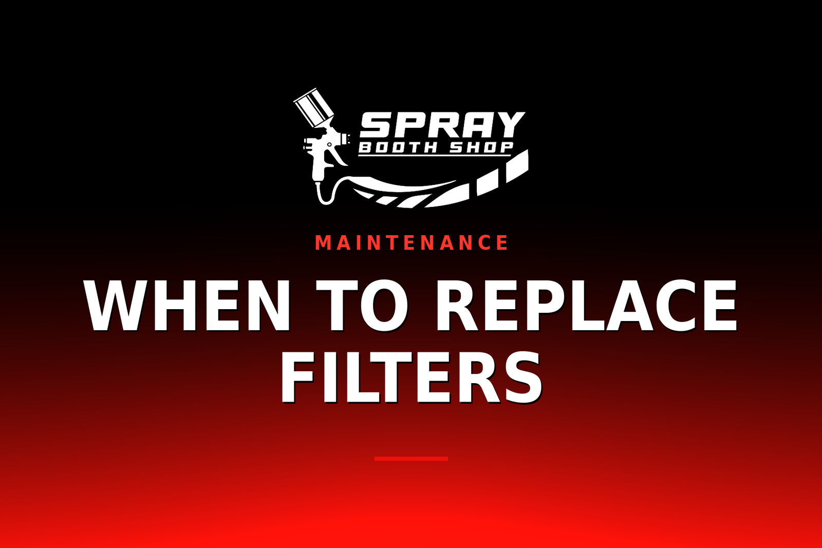 When to Replace Filters — Spray Booth Shop paint booth blog