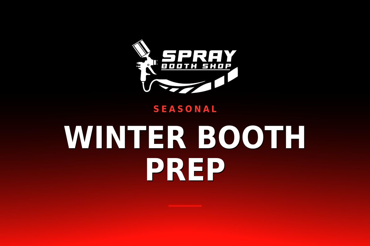 Winter Booth Prep — Spray Booth Shop paint booth blog
