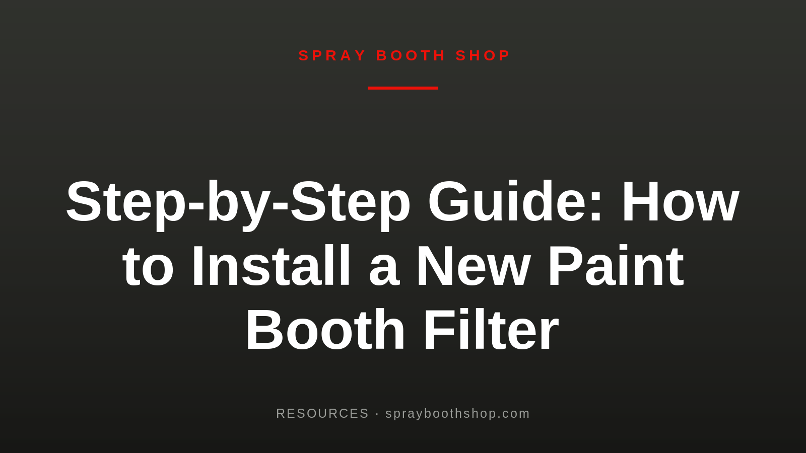 Step-by-Step Guide: How to Install a New Paint Booth Filter