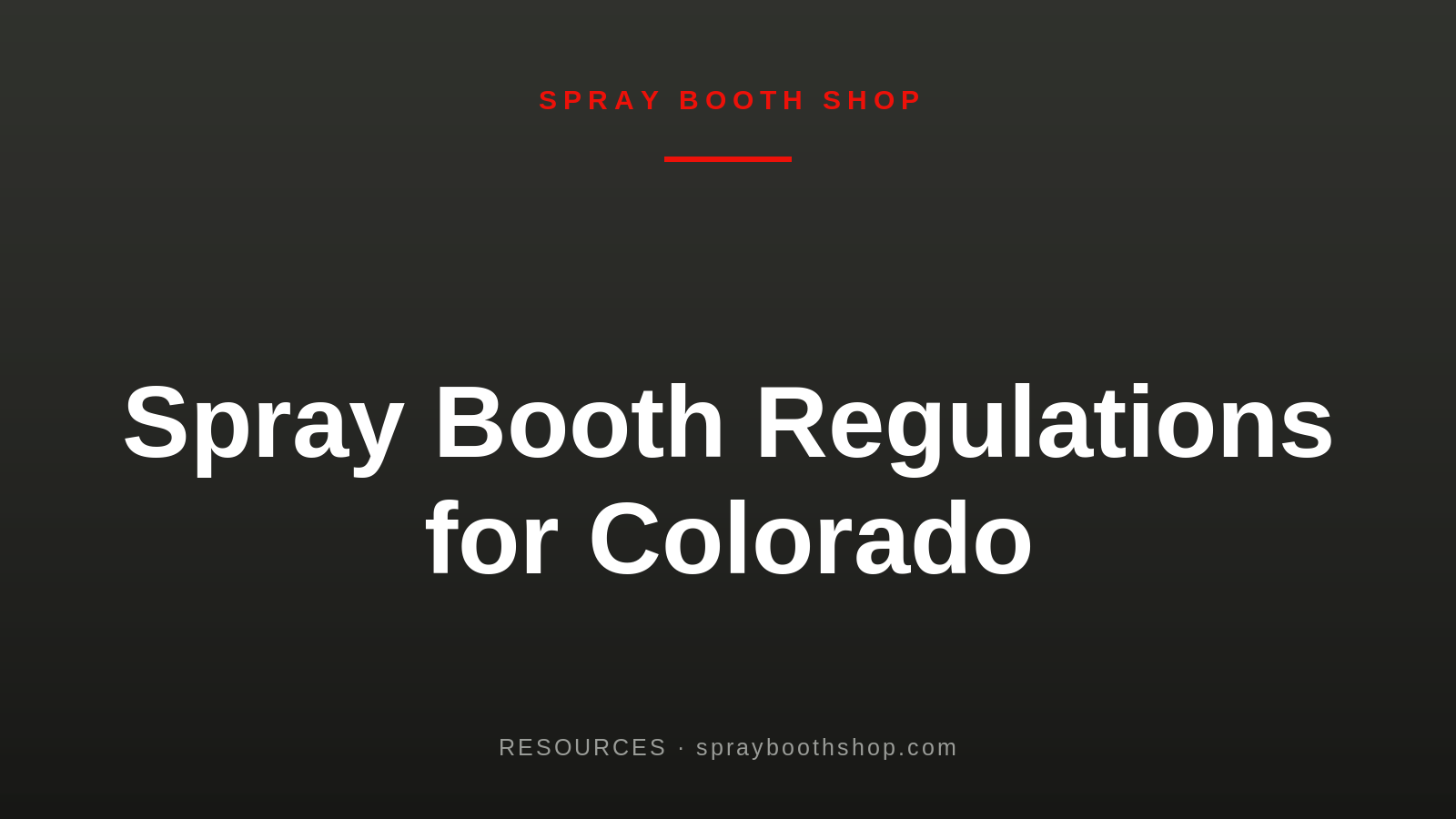 Spray Booth Regulations for Colorado